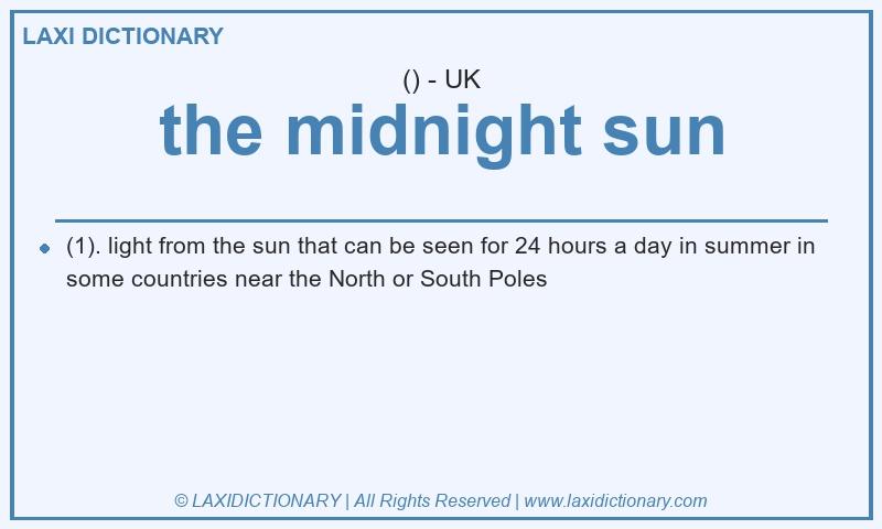 Definition the midnight sun in British English