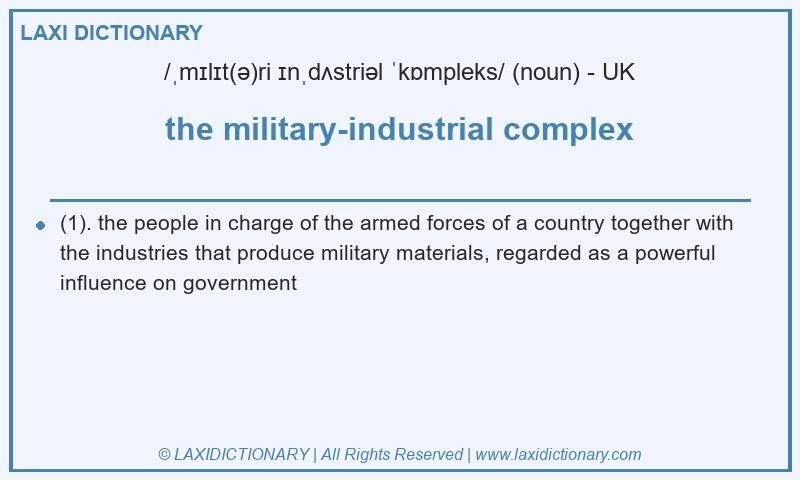 Definition the military-industrial complex in British English
