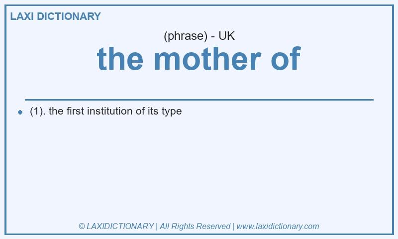 Definition the mother of in British English