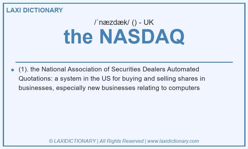 Definition the NASDAQ in British English