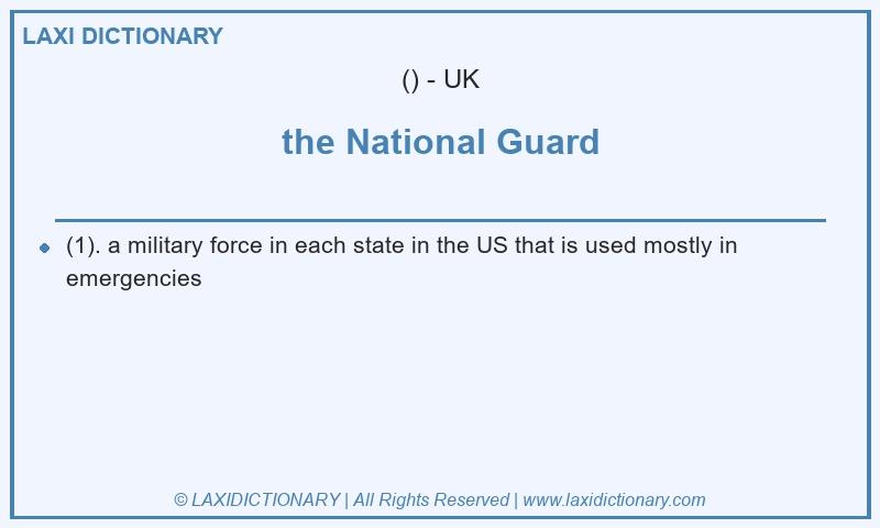 Definition the National Guard in British English