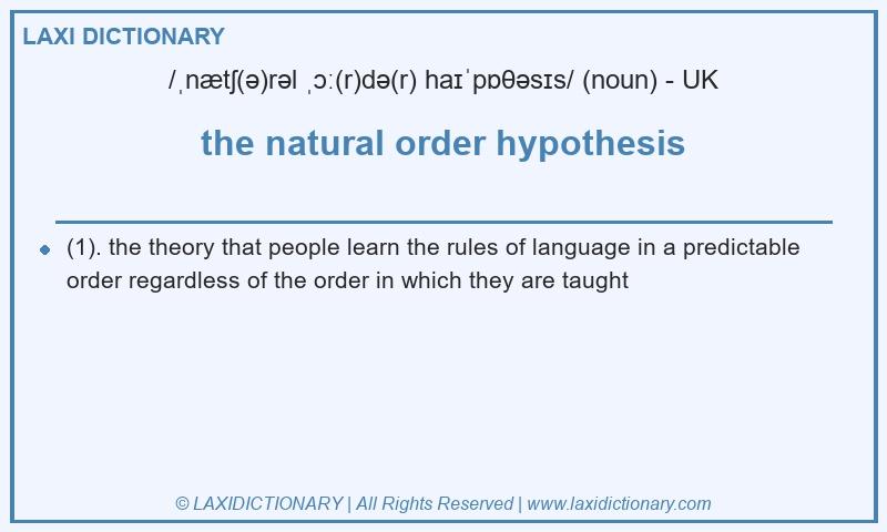 Definition the natural order hypothesis in British English