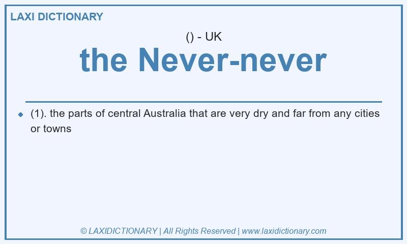 Definition the Never-never in British English