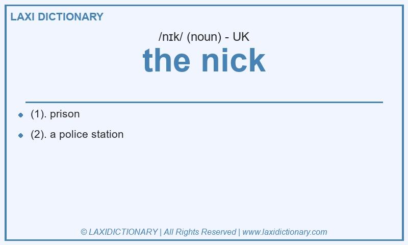 Definition the nick in British English