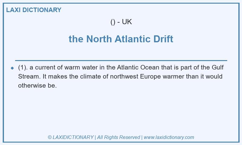 Definition the North Atlantic Drift in British English