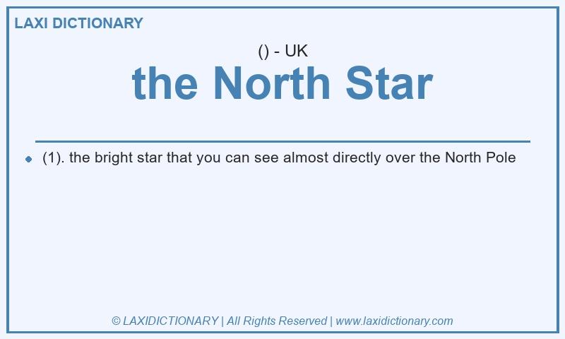 Definition the North Star in British English