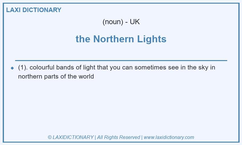 Definition the Northern Lights in British English