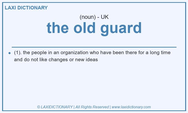 Definition the old guard in British English