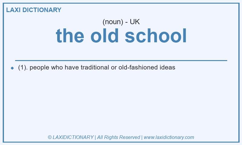 Definition the old school in British English