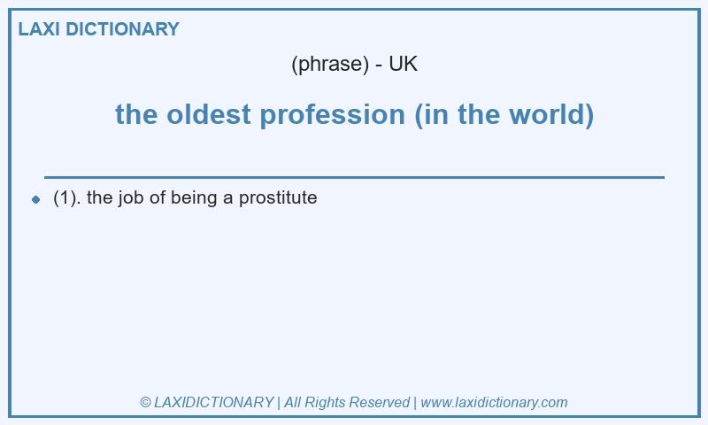 Definition the oldest profession (in the world) in British English