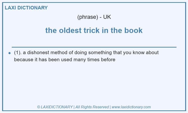 Definition the oldest trick in the book in British English