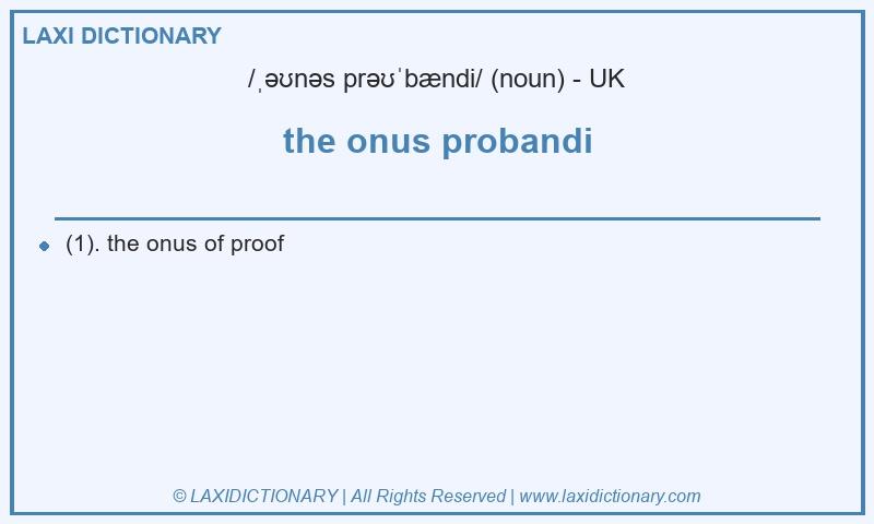 Definition the onus probandi in British English