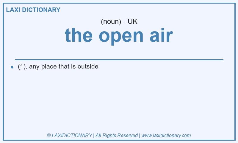 Definition the open air in British English
