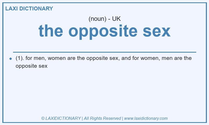 Definition the opposite sex in British English