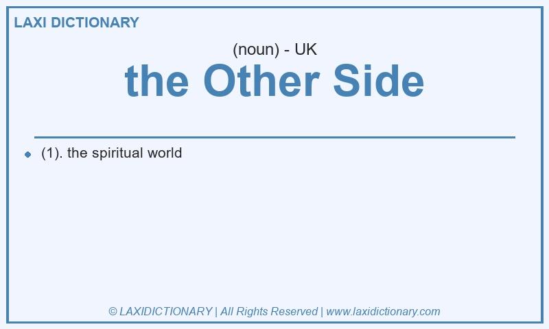 Definition the Other Side in British English