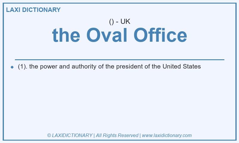 Definition the Oval Office in British English