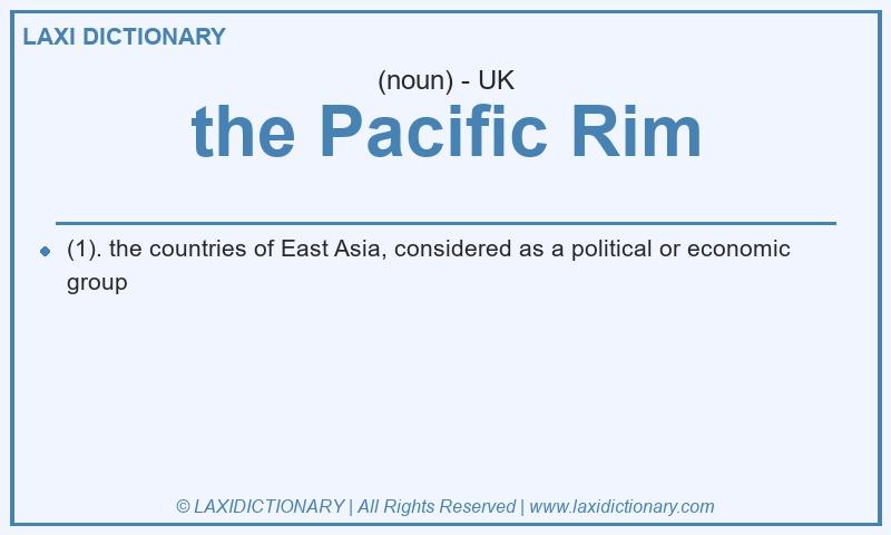 Definition the Pacific Rim in British English