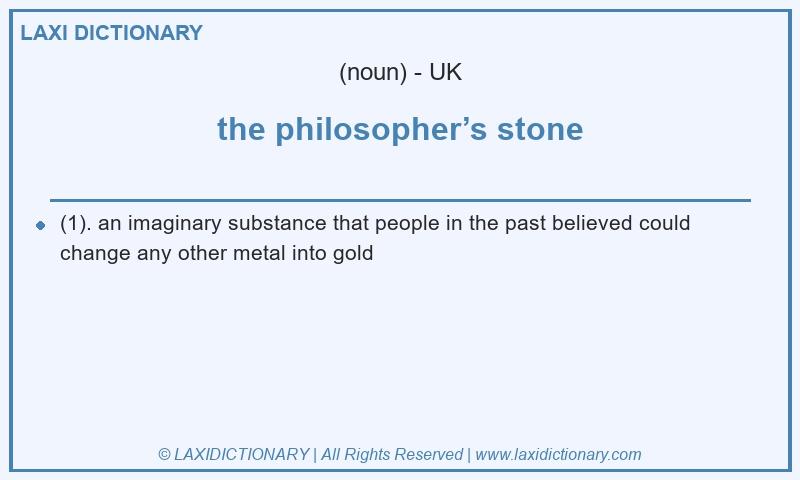 Definition the philosopher’s stone in British English