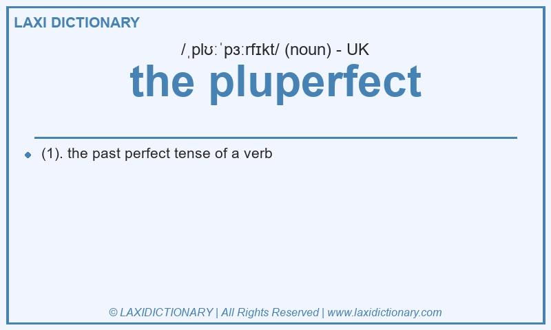Definition the pluperfect in British English