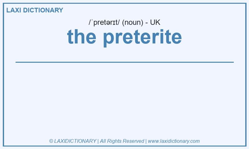 Definition the preterite in British English