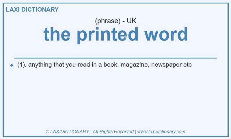 Definition the printed word in British English