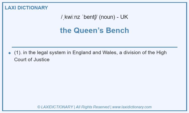 Definition the Queen’s Bench in British English