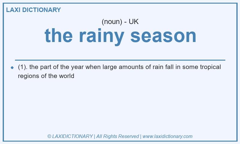 Definition the rainy season in British English