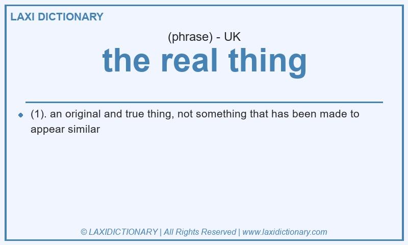 Definition the real thing in British English