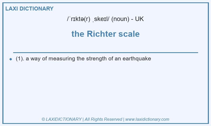 Definition the Richter scale in British English