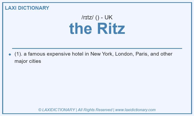 Definition the Ritz in British English