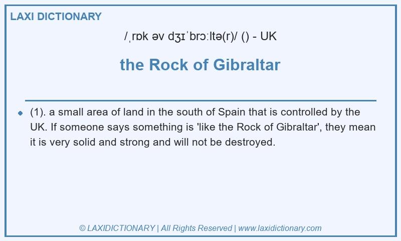 Definition the Rock of Gibraltar in British English