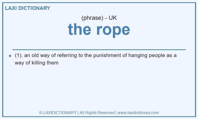 Definition the rope in British English