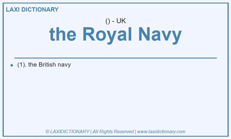 Definition the Royal Navy in British English
