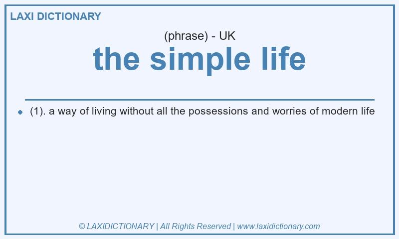 Definition the simple life in British English