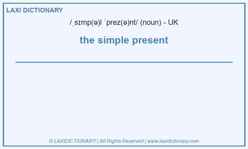 Definition the simple present in British English