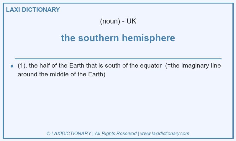 Definition the southern hemisphere in British English