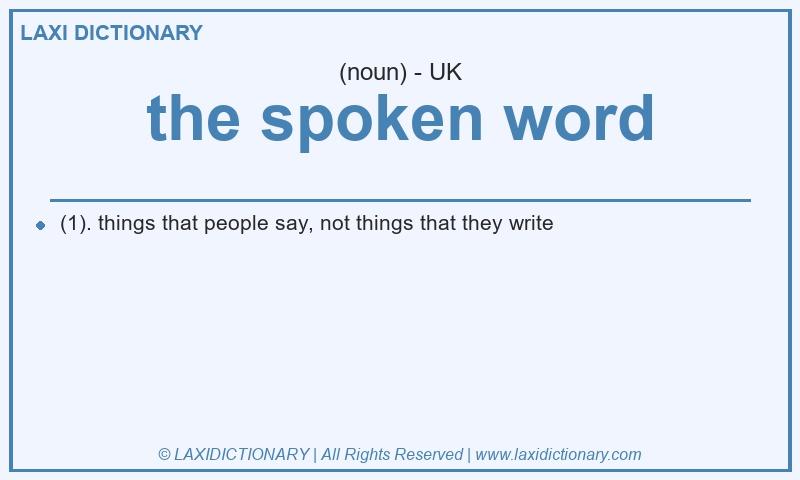 Definition the spoken word in British English
