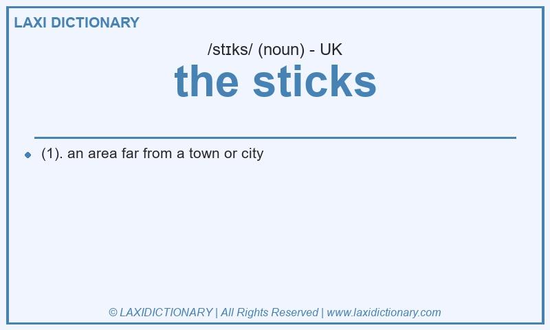 Definition the sticks in British English