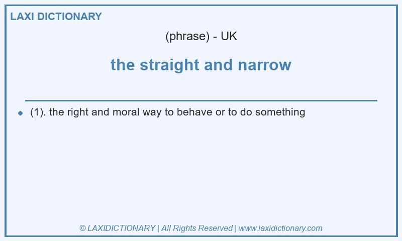 Definition the straight and narrow in British English