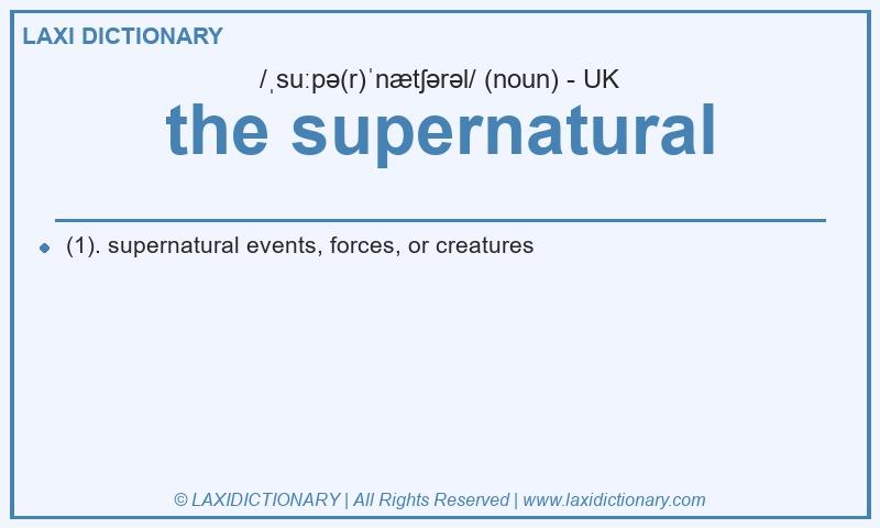 Definition the supernatural in British English