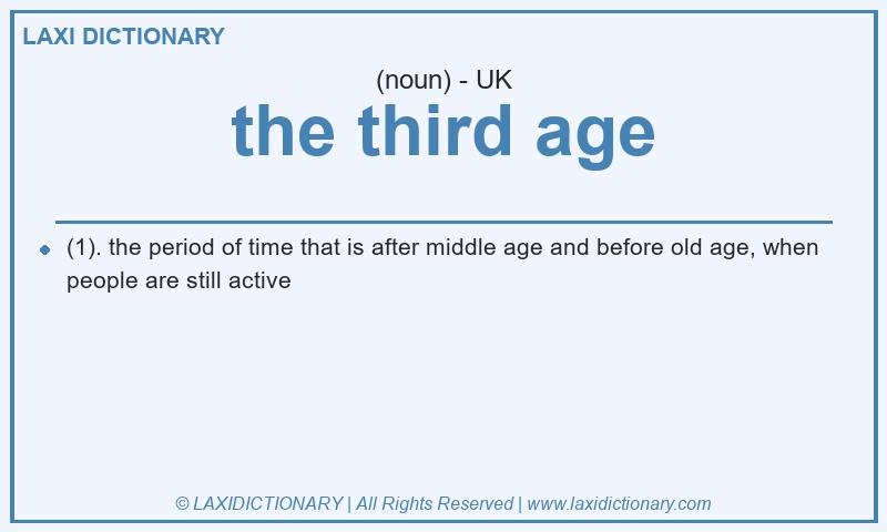 Definition the third age in British English