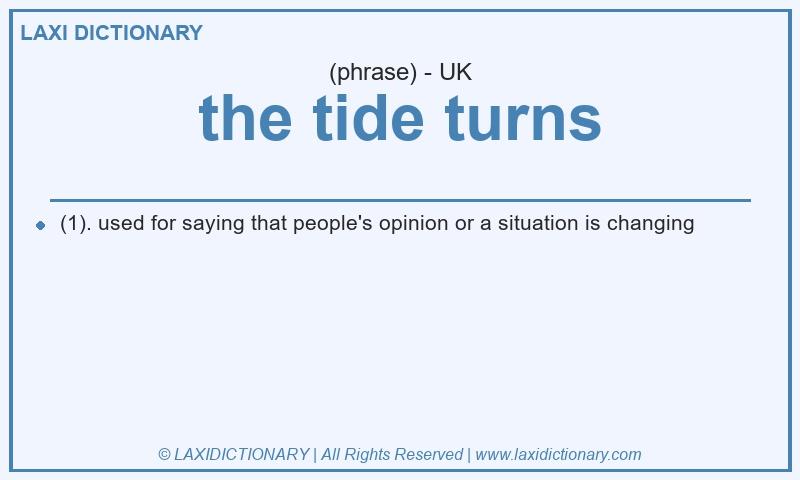 Definition the tide turns in British English
