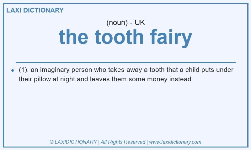 Definition the tooth fairy in British English