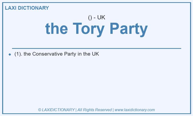 Definition the Tory Party in British English
