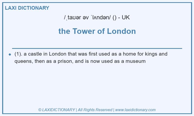 Definition the Tower of London in British English