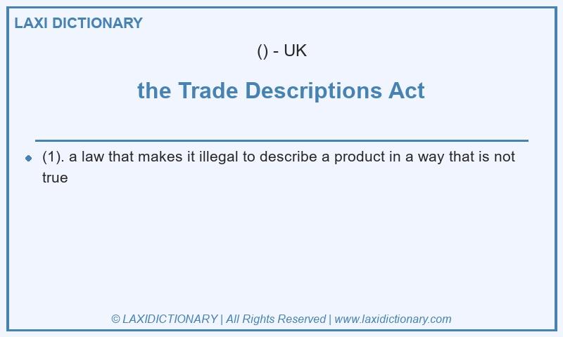 Definition the Trade Descriptions Act in British English