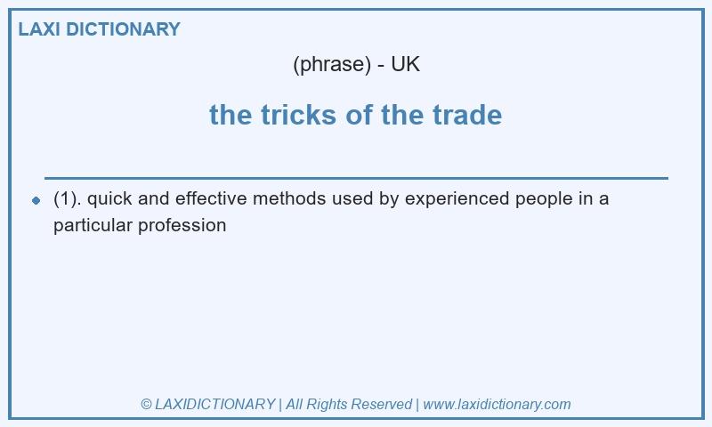 Definition the tricks of the trade in British English