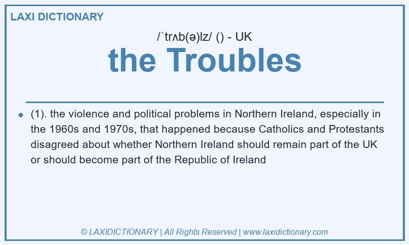 Definition the Troubles in British English