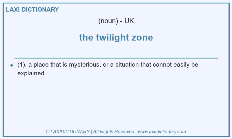 Definition the twilight zone in British English