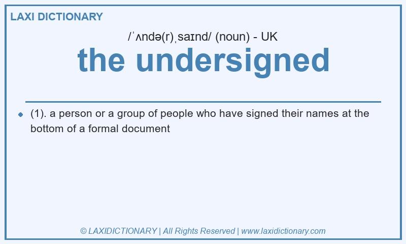 Definition the undersigned in British English